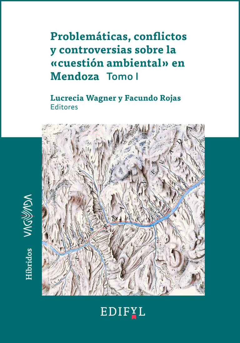 Nuevo libro publicado: Problemáticas, conflictos y controversias sobre la “cuestión ambiental” en Mendoza